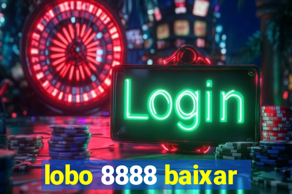 lobo 8888 baixar